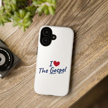Load image into Gallery viewer, I Love The Gospel Phone Case - Tough Cases, Christian Gift, Religious Accessory, Inspirational Phone Cover, Faith-Based Decor