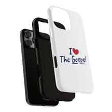 Load image into Gallery viewer, I Love The Gospel Phone Case - Tough Cases, Christian Gift, Religious Accessory, Inspirational Phone Cover, Faith-Based Decor