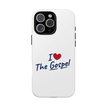 Load image into Gallery viewer, I Love The Gospel Phone Case - Tough Cases, Christian Gift, Religious Accessory, Inspirational Phone Cover, Faith-Based Decor