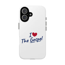 Load image into Gallery viewer, I Love The Gospel Phone Case - Tough Cases, Christian Gift, Religious Accessory, Inspirational Phone Cover, Faith-Based Decor