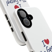 Load image into Gallery viewer, I Love The Gospel Phone Case - Tough Cases, Christian Gift, Religious Accessory, Inspirational Phone Cover, Faith-Based Decor